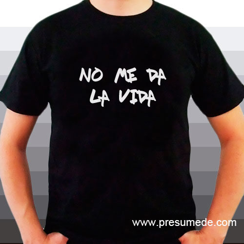 camiseta no me da la vida