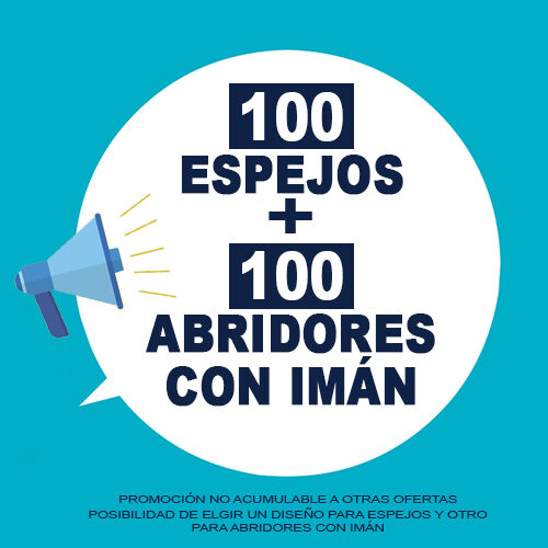 Promoción 100 abridores y 100 espejos