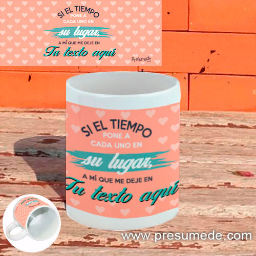 Taza si el tiempo pone a cada uno en su lugar