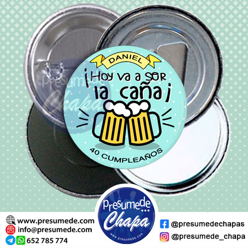 Chapas para cumpleaños hoy va ser la caña