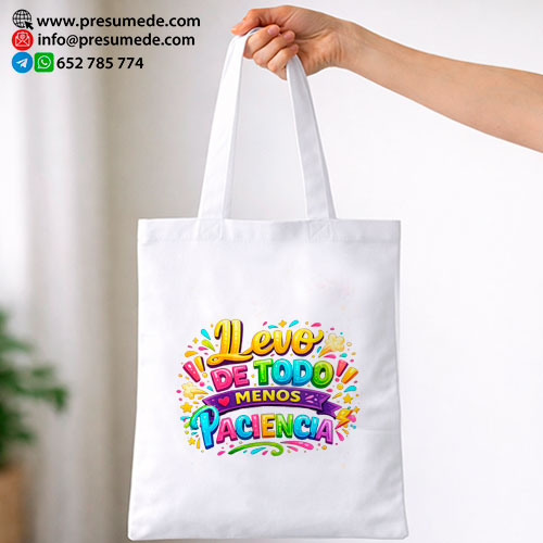 Bolsa de algodón llevo de todo menos paciencia